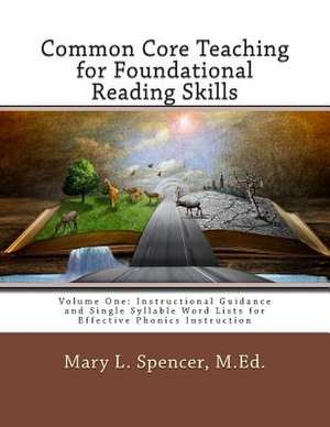 Common Core Teaching for Foundational Reading Skills de Mary L. Spencer M. Ed