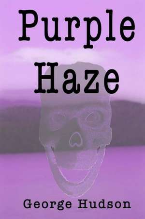 Purple Haze: 2013 Savant Poetry Anthology de George Hudson