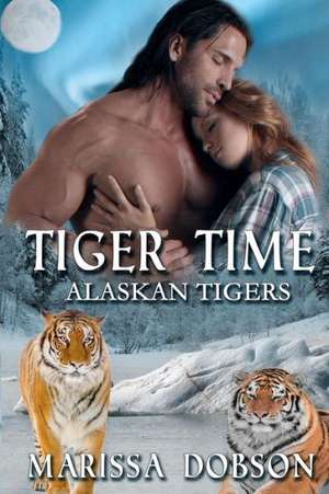 Tiger Time: Book One de Marissa Dobson