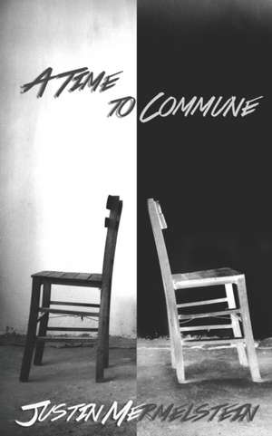 A Time to Commune de Justin Mermelstein