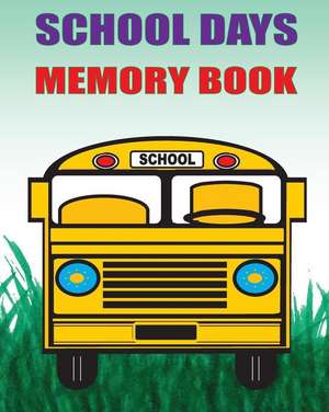 School Days Memory Book de Activity Books Inc