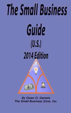 The Small Business Guide 2014 Edition: The Little Red Book de Owen O. Daniels