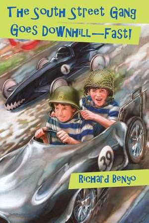 The South Street Gang Goes Downhill--Fast de MR Richard Stephen Benyo