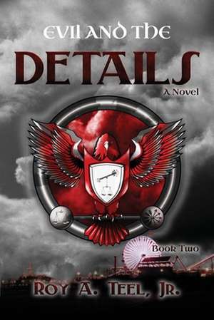 Evil and the Details de Roy a. Teel Jr