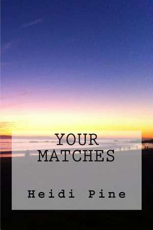 Your Matches de Heidi Pine