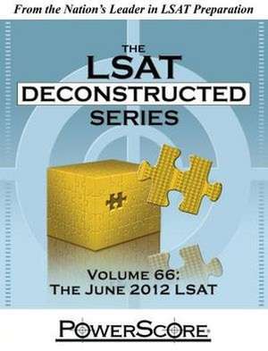 The Powerscore LSAT Deconstructed Series Volume 66: The June 2012 LSAT de David M. Killoran