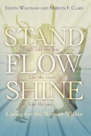 Stand, Flow, Shine