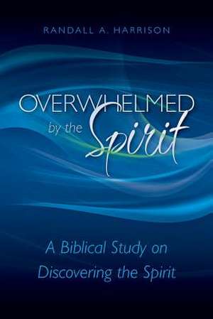 Overwhelmed by the Spirit de Randall a. Harrison