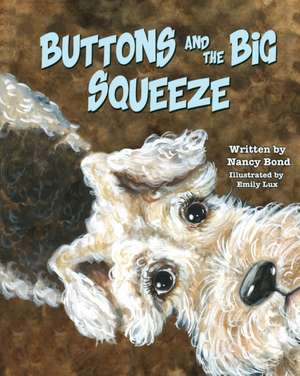 Buttons and the Big Squeeze de Nancy Bond