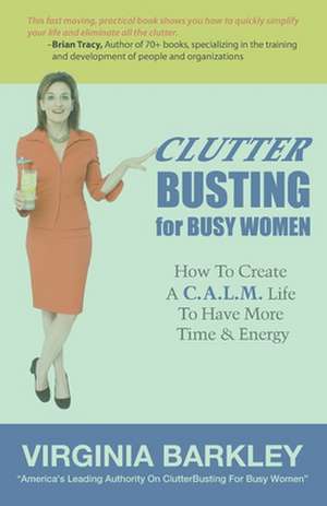 Clutterbusting for Busy Women de Virginia Barkley