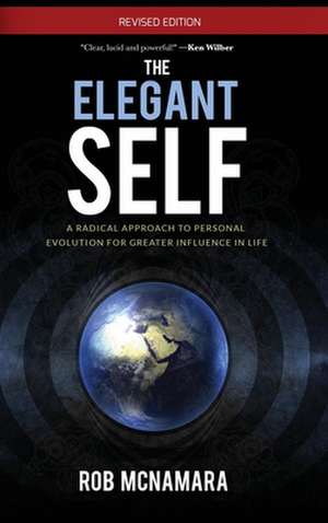 The Elegant Self, a Radical Approach to Personal Evolution for Greater Influence in Life: Children of the First Star, Vol. 1 de Robert Lundin McNamara