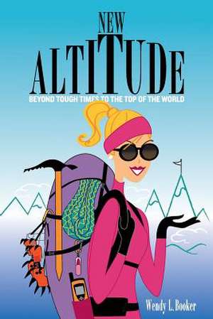 New Altitude de Wendy L. Booker