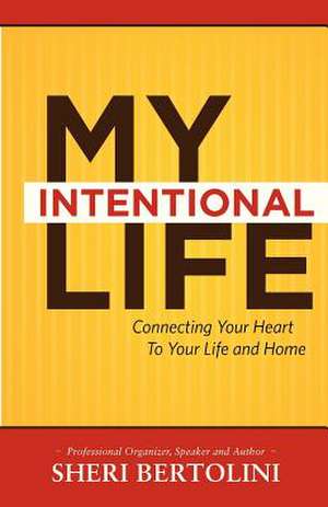 My Intentional Life de Sheri Smith Bertolini