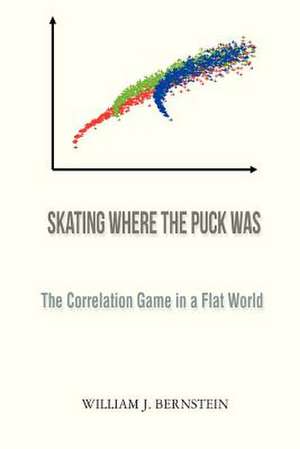 Skating Where the Puck Was de William J. Bernstein