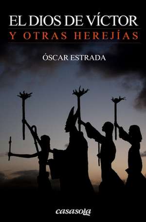 El Dios de Victor de Oscar Estrada