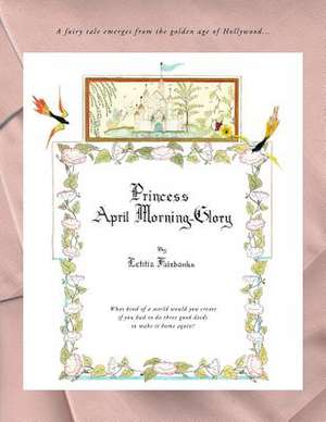 Princess April Morning-Glory de Letitia Fairbanks