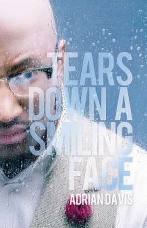 Tears Down a Smiling Face de Adrian Davis