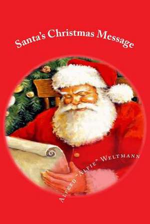 Santa's Christmas Message de Alfred Alfie Weltmann