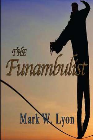 The Funambulist de Mark W. Lyon