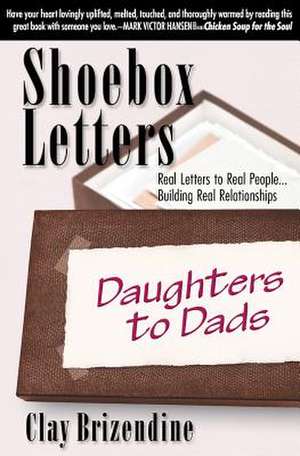 Shoebox Letters - Daughters to Dads de Clay Brizendine