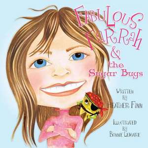 Fabulous Farrah & the Sugar Bugs de Heather Finn