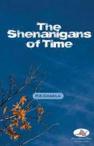 The Shenanigans of Time de P. a. Chawla