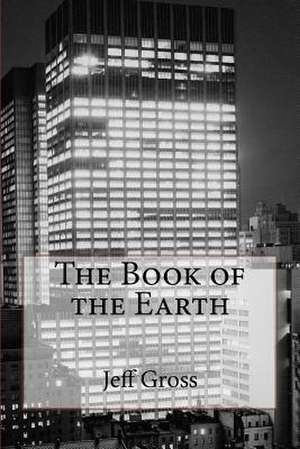 The Book of the Earth de Jeff Gross