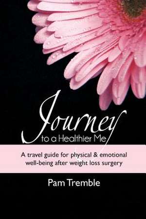 Journey to a Healthier Me de MS Pam Tremble