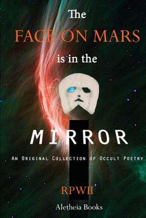 The Face on Mars is in the Mirror de Ronald P. Wiskup II