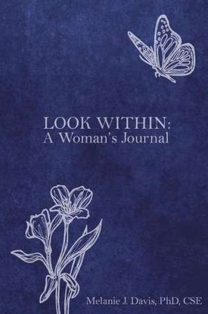 Look Within: A Woman's Journal de Melanie Davis