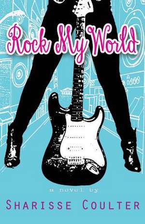 Rock My World de Sharisse Coulter