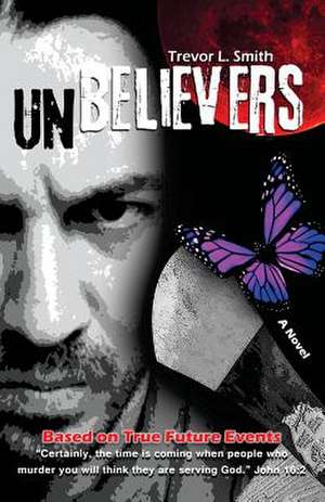 Unbelievers de Trevor L. Smith