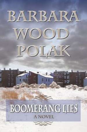 Boomerang Lies de Barbara Wood Polak