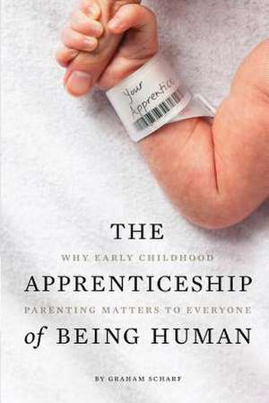 The Apprenticeship of Being Human de Graham Scharf