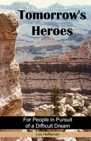 Tomorrow's Heroes (Paperback) de Lou Heffernan