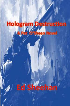 Hologram Destruction de Ed P Sheehan