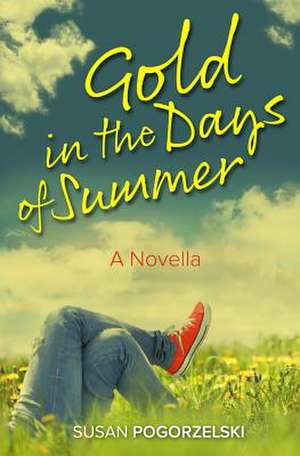 Gold in the Days of Summer de Susan Pogorzelski