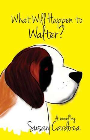 What Will Happen to Walter? de Susan Cardoza