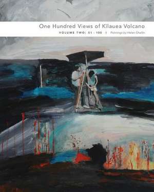 One Hundred Views of Kilauea Volcano de Helen Chellin