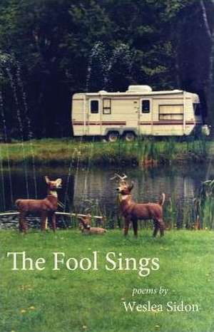 The Fool Sings de Sidon Weslea