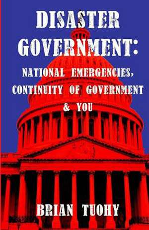 Disaster Government de Brian Tuohy