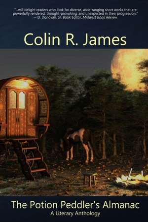 The Potion Peddler's Almanac: A Literary Anthology de Colin James