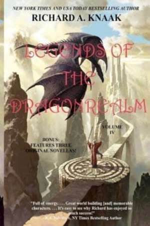 Legends of the Dragonrealm, Vol. IV de Richard A. Knaak