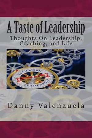 A Taste of Leadership de Danny Valenzuela