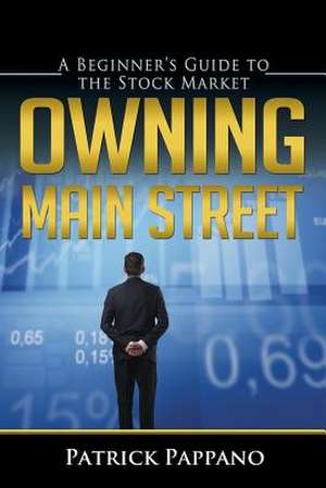 Owning Main Street de Patrick Pappano