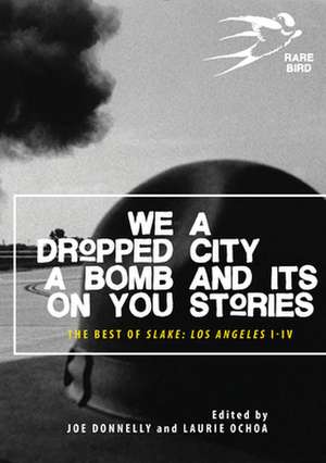 We Dropped a Bomb on You: The Best of Slake I-IV de Joe Donelly