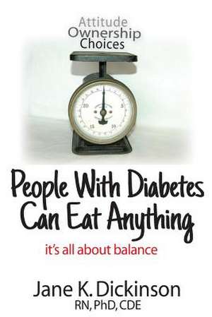 People with Diabetes Can Eat Anything de Jane K. Dickinson