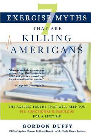 7 Exercise Myths That Are Killing Americans de Gordon Duffy