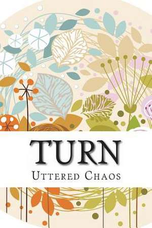 Turn de Uttered Chaos