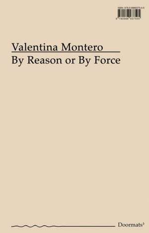 By Reason or by Force: The Chilean Neoliberal Model and Its Implications for Education and Culture de Valentina Montero